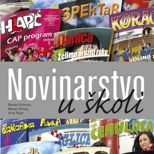 Novinarstvo u školi, priručnik za profesore i učenike novinarskih družina, školska knjiga, zagreb, 2010